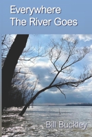 Everywhere the River Goes B0BP48XCNV Book Cover