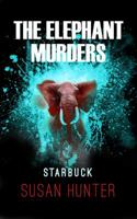 The Elephant Murders: Starbuck 0970293224 Book Cover