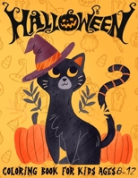 Halloween Coloring Book for Kids Ages 8-12: Spooky and Fun Coloring Book for Girls and Boys | Cute Designs of Monsters, Zombies, Witches, Pumpkins, Jack-o-Lanterns, Ghosts and More B08JF5CS4C Book Cover
