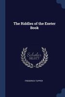 The Riddles Of The Exeter Book (1910) 1016445458 Book Cover