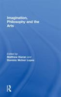 Imagination, Philosophy and the Arts 0415591708 Book Cover