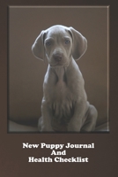 New Puppy Journal And Health Checklist: My Labrador Medical Tracker, Labrador Retriever Veterinarian Visit Log Book, Canine Memory Book 1670512215 Book Cover