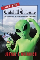 Tales from the Catskill Tribune: The Mountains' Premier Source for Fake News 1614937028 Book Cover