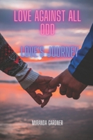Love against all odd: Love's Journey B0C7TCD7LD Book Cover