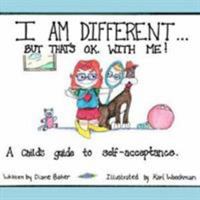 I Am Different: But That's Okay With Me 1425907008 Book Cover