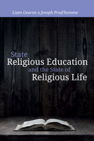 State Religious Education and the State of Religious Life 149828776X Book Cover