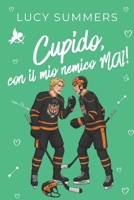Cupido, con il mio nemico MAI!: Romance brevi per donne impegnate (Cupido, che combinaguai!) (Italian Edition) B0GRGR57GS Book Cover