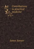 Contributions to Practical Medicine 1143360591 Book Cover