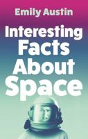 Interesting Facts about Space 1668014238 Book Cover