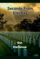 Seconds From Eternity B0GTFZZSB1 Book Cover