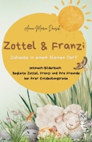Zottel und Franzi: Zuhause in einem kleinen Dorf: Ein Mitmachbuch ab 3 Jahren. Entdecken, Mitdenken und Mitmachen. Begleite Zottel, Franzi und ihre Freunde bei ihrer Entdeckungsreise (German Edition) B0GHPB7VZC Book Cover