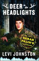 Deer in the Headlights: My Life in Sarah Palin's Crosshairs 1451651651 Book Cover