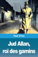 Jud Allan, roi des gamins (French Edition) 3967872653 Book Cover