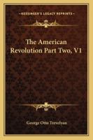 The American Revolution Part Two, V1 1163108294 Book Cover
