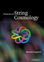 Elements of String Cosmology 0521187982 Book Cover