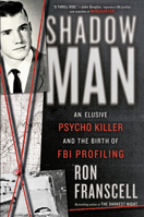 Shadowman: An Elusive Psycho Killer and the Birth of FBI Profiling 0593199278 Book Cover
