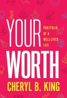 Your Worth: Portfolio of a Well-Lived Life B0GX7VSJ64 Book Cover