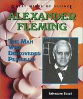 Alexander Fleming: The Man Who Discovered Penicillin (Great Minds of Science) 0766019985 Book Cover