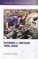 Women in Britain 1900-2000 (Access to History) 0340780746 Book Cover