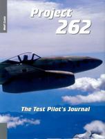 Project 262: The Test Pilot's Journal 3981161505 Book Cover