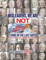 Misleaders : We Are Not Living in the Last Days! Mathew 24 1965555438 Book Cover