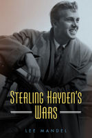 Sterling Hayden's Wars 1496816978 Book Cover