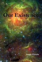 Our Existence 0359633501 Book Cover