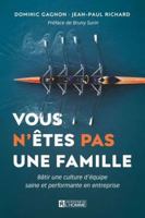 VOUS N'ETES PAS UNE FAMILLE. BATIR UNE CULTURE D'EQUIPE SAINE 2761968107 Book Cover