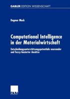 Computational Intelligence in Der Materialwirtschaft: Entscheidungsunterstutzungspotentiale Neuronaler Und Fuzzy-Basierter Ansatze 3824475812 Book Cover