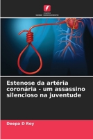 Estenose da artéria coronária - um assassino silencioso na juventude (Portuguese Edition) 6208108020 Book Cover