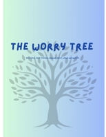 The Worry tree: A story for children about anxiety B0DS96GBV4 Book Cover