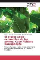 El efecto socio económico de las pymes, Caso Plátano Barraganete: Desarrollo socio – económico del plátano barraganete en el cantón el Carmen - Ecuador 6200033552 Book Cover