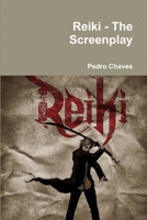 Reiki - The Screenplay 1471725251 Book Cover
