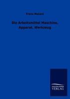 Die Arbeitsmittel Maschine, Apparat, Werkzeug 3846015822 Book Cover