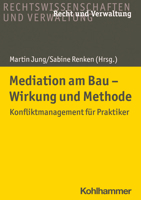 Mediation Am Bau - Wirkung Und Methode: Konfliktmanagement Fur Praktiker (Recht Und Verwaltung) null Book Cover