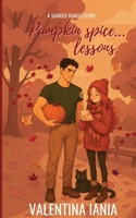 Pumpkin Spice... lessons (ELM HOLLOW HOLIDAYS SERIES - From Sunrise Ranch Series) B0FNW9ZHHN Book Cover