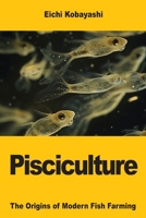 Pisciculture: The Origins of Modern Fish Farming 3690824990 Book Cover