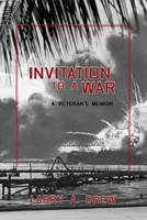 Invitation to a War: My Early War Experience at Pearl Harbor and Guadalcanal 0998192708 Book Cover