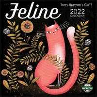 Feline 2022 Wall Calendar: Terry Runyan's Cats 1631367722 Book Cover