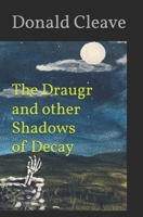 The Draugr and other Shadows of Decay B0FB7X9VMB Book Cover
