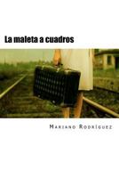 La maleta a cuadros 147746865X Book Cover