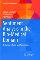 Sentiment Analysis in the Bio-Medical Domain: Techniques, Tools, and Applications 3319684671 Book Cover