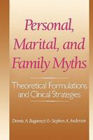 Personal, Marital, and Family Myths: Theoretical Formulations and Clinical Strategies 0393700658 Book Cover