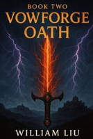 Vowforge Oath (Vowforge Saga) B0FP4CS2XM Book Cover