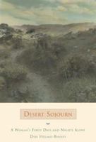 Desert Sojourn: A Woman's Forty Days and Nights Alone (Adventura Books) 1580050409 Book Cover