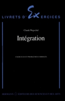 Intégration: Exercices et problèmes corrigés (HR.HORS COLLEC.) (French Edition) 2705663770 Book Cover