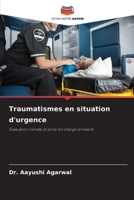 Traumatismes en situation d'urgence (French Edition) 6208420121 Book Cover