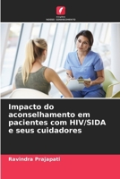 Impacto do aconselhamento em pacientes com HIV/SIDA e seus cuidadores (Portuguese Edition) 6209072747 Book Cover