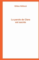 La parole de Clara est sacrée (French Edition) B0GMFQSW85 Book Cover