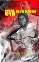 Kevin: King of the Air Surf Guitar: It's about belonging 1673821502 Book Cover